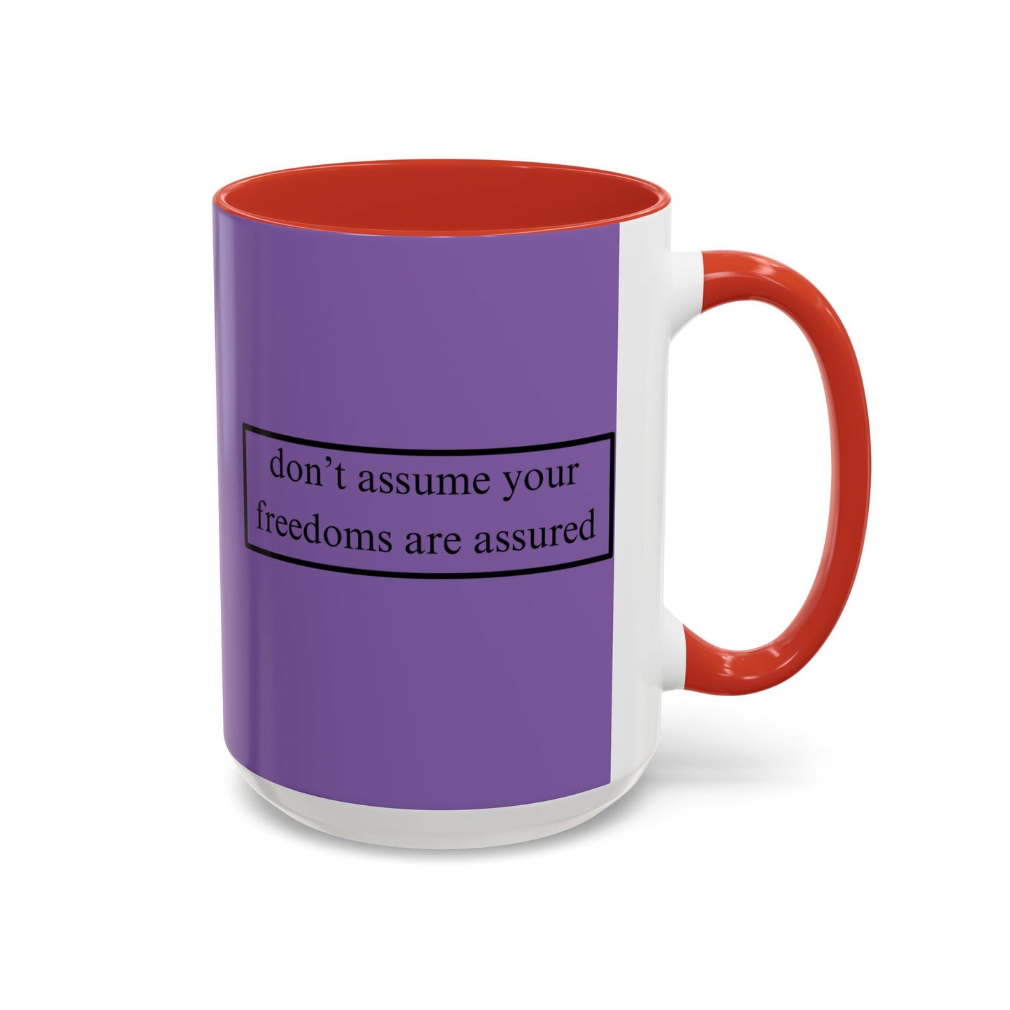 don't assume your freedoms are assured Black font Light Purple Accent Mug by theGreenDragonTavern.shop