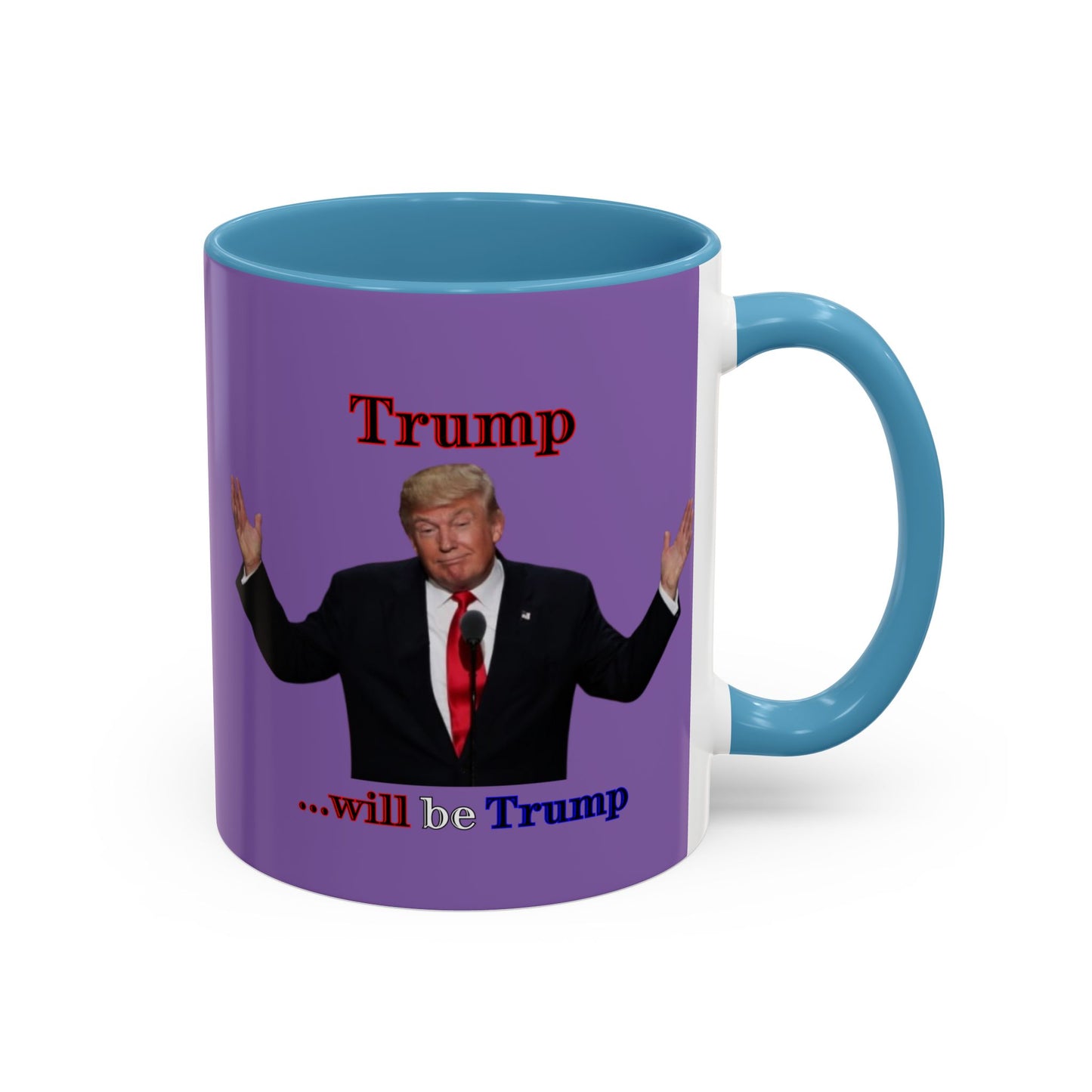 Trump...will be Trump Light Purple Accent Mug by theGreenDragonTavern.shop