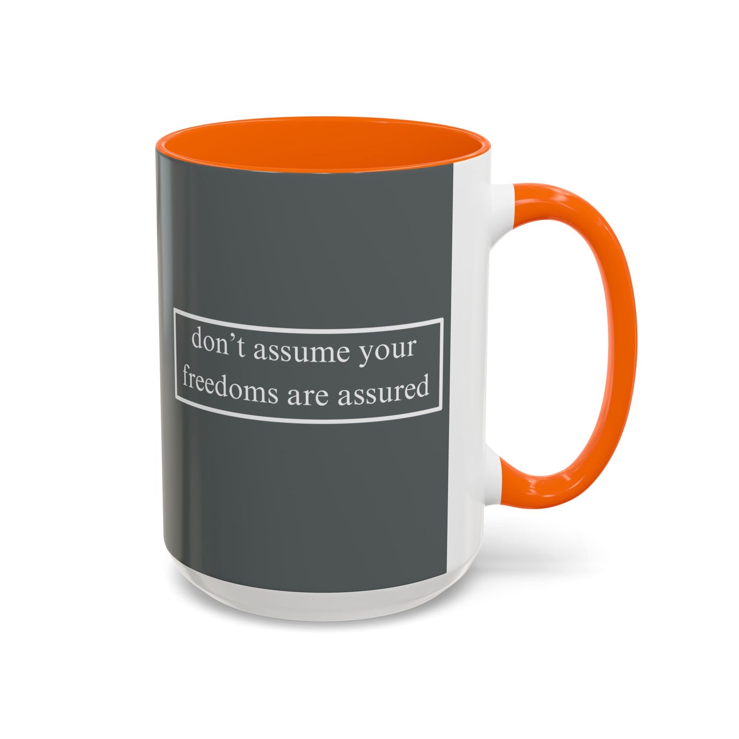 don't assume your freedoms are assured White font Grey Accent Mug by theGreenDragonTavern.shop