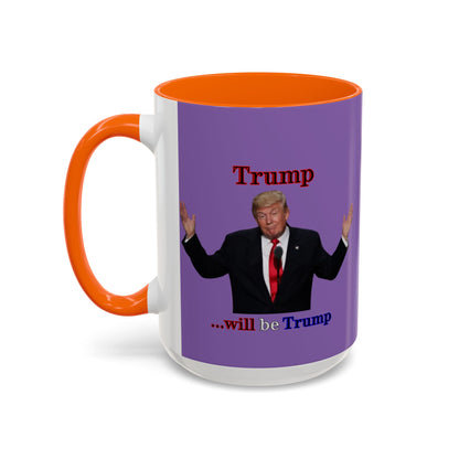 Trump...will be Trump Light Purple Accent Mug by theGreenDragonTavern.shop