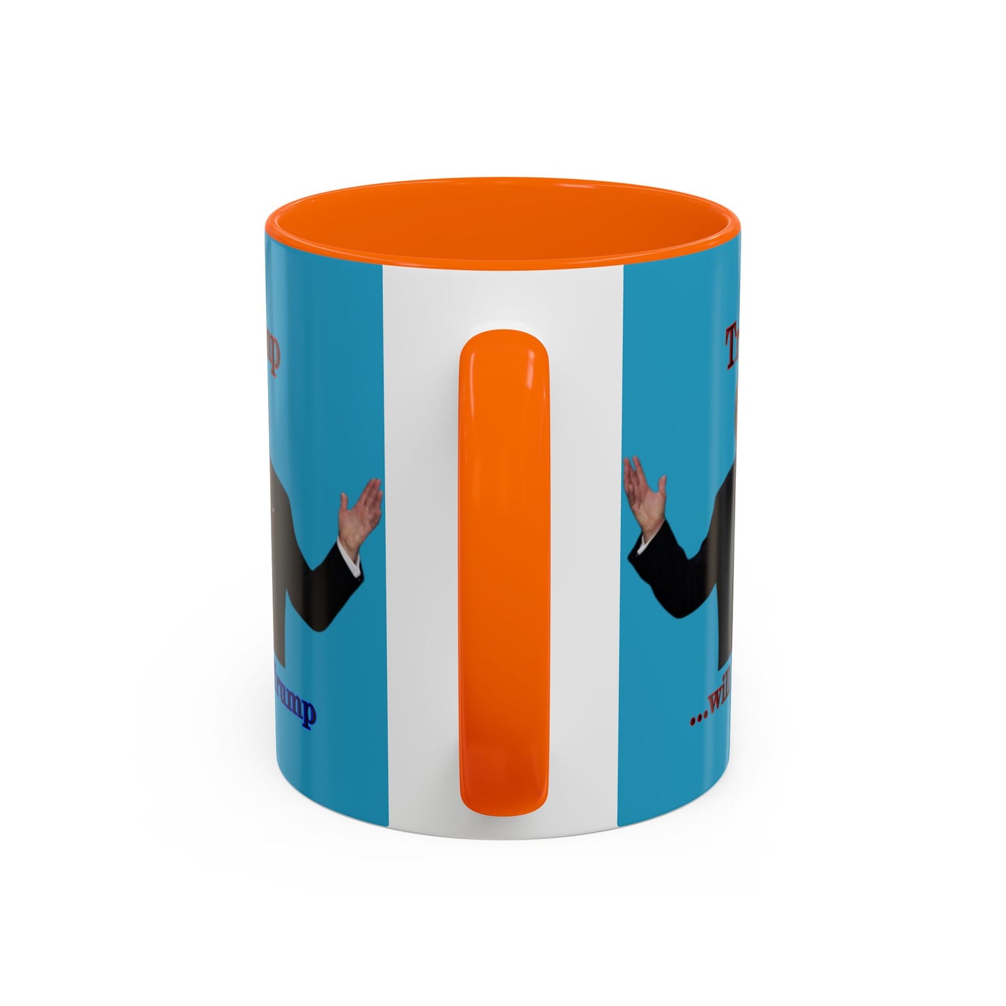 Trump...will be Trump Turquoise Accent Mug by theGreenDragonTavern.shop