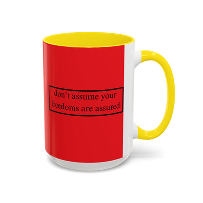 don't assume your freedoms are assured Black font Red Accent Mug by theGreenDragonTavern.shop
