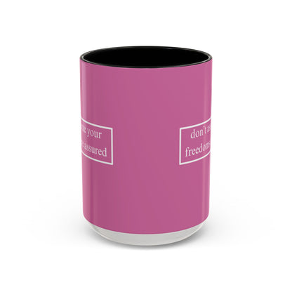 don't assume your freedoms are assured White font Pink Accent Mug by theGreenDragonTavern.shop
