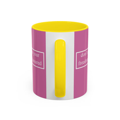 don't assume your freedoms are assured White font Pink Accent Mug by theGreenDragonTavern.shop
