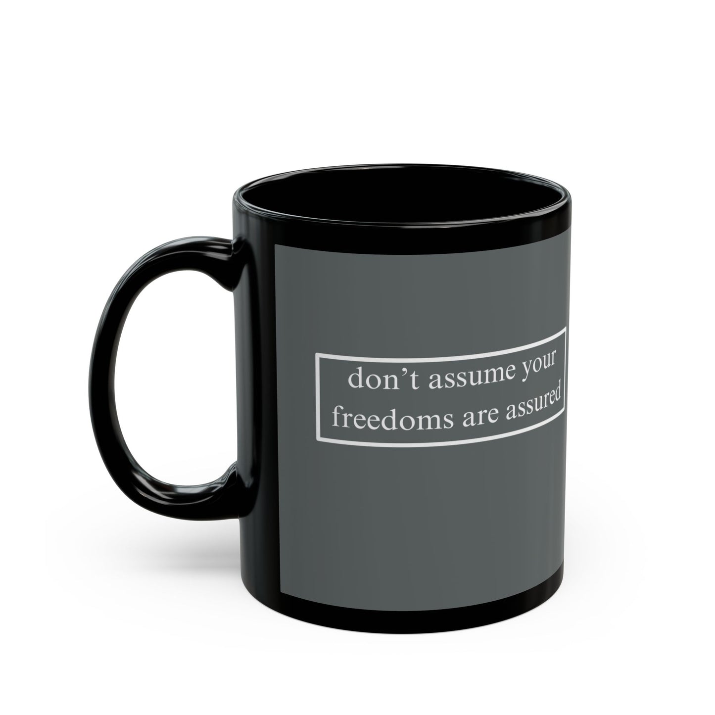 don't assume your freedoms are assured White font Grey Mug by theGreenDragonTavern.shop