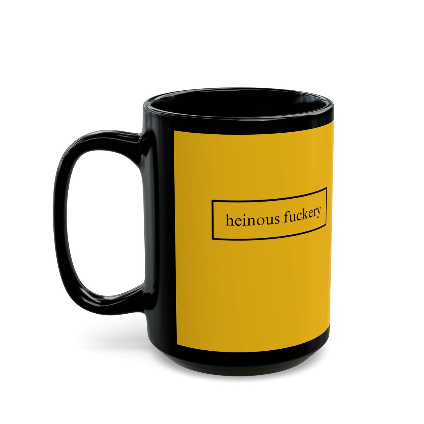 Heinous Fuckery Yellow Mug by theGreenDragonTavern.shop