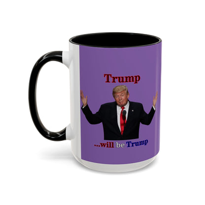 Trump...will be Trump Light Purple Accent Mug by theGreenDragonTavern.shop