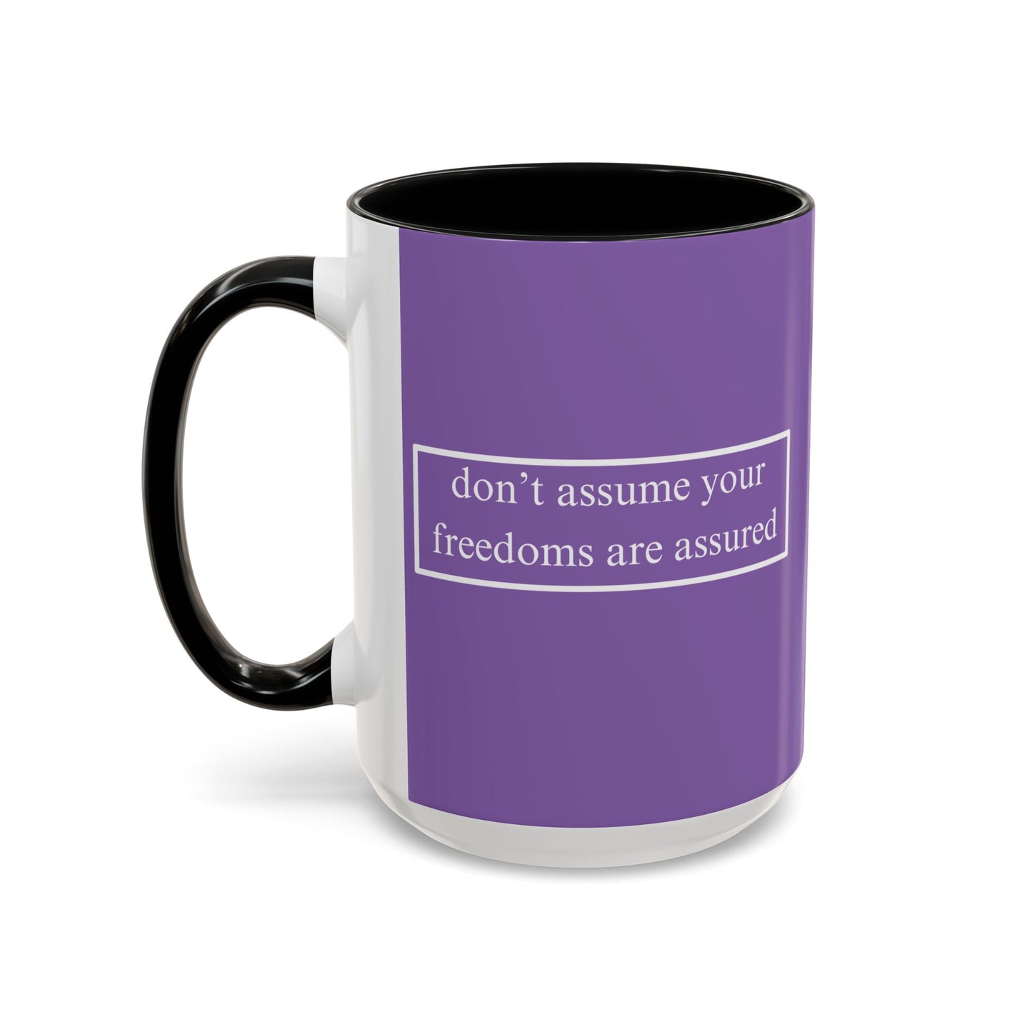 don't assume your freedoms are assured White font Light Purple Accent Mug by theGreenDragonTavern.shop