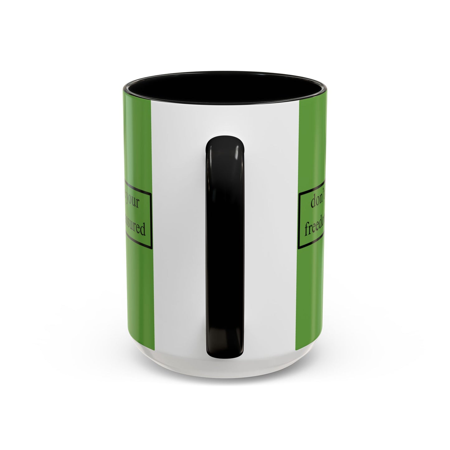 don't assume your freedoms are assured Black font Green Accent Mug by theGreenDragonTavern.shop