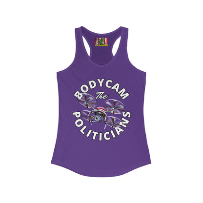 Bodycam the Politicians Drone Women's Racerback Tank Top by theGreenDragonTavern.shop