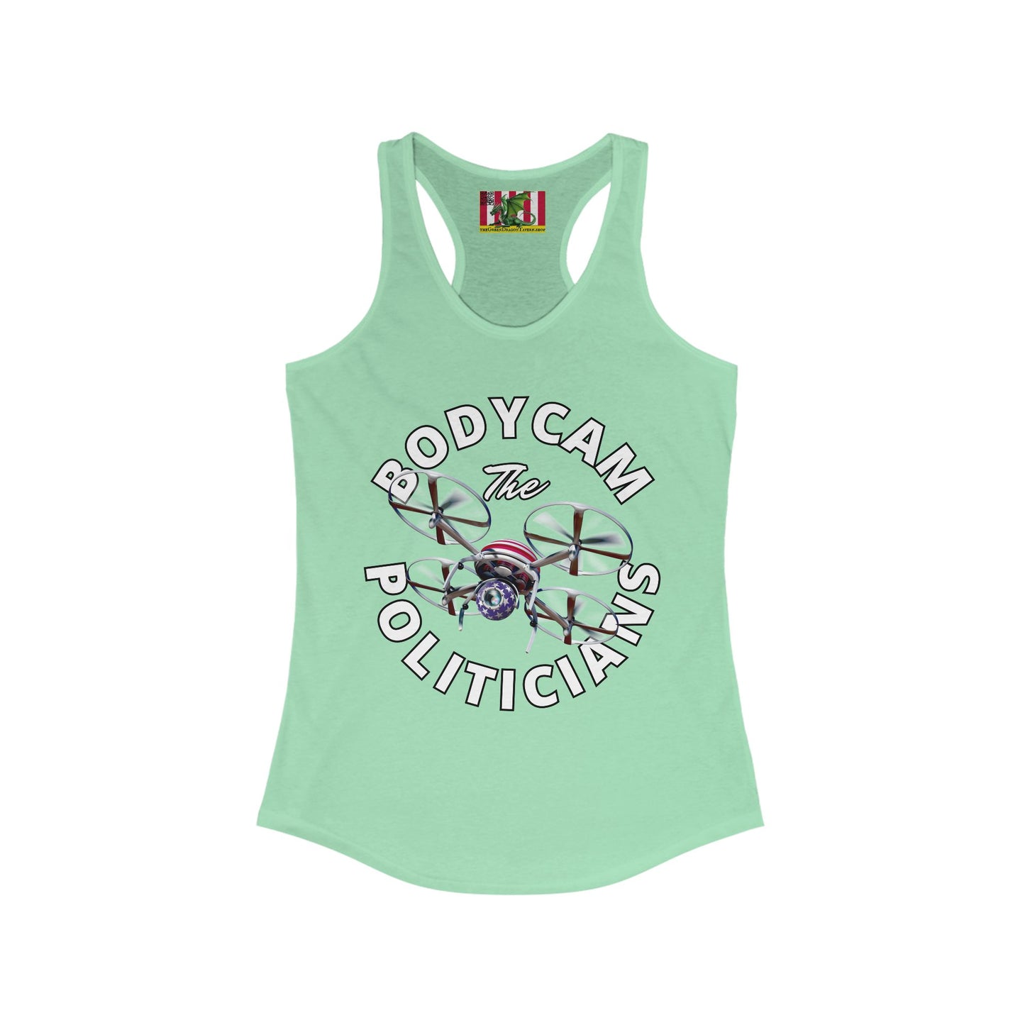 Bodycam the Politicians Drone Women's Racerback Tank Top by theGreenDragonTavern.shop