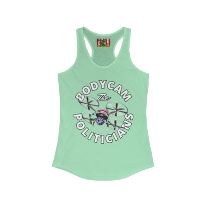 Bodycam the Politicians Drone Women's Racerback Tank Top by theGreenDragonTavern.shop