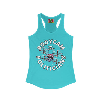 Bodycam the Politicians Drone Women's Racerback Tank Top by theGreenDragonTavern.shop