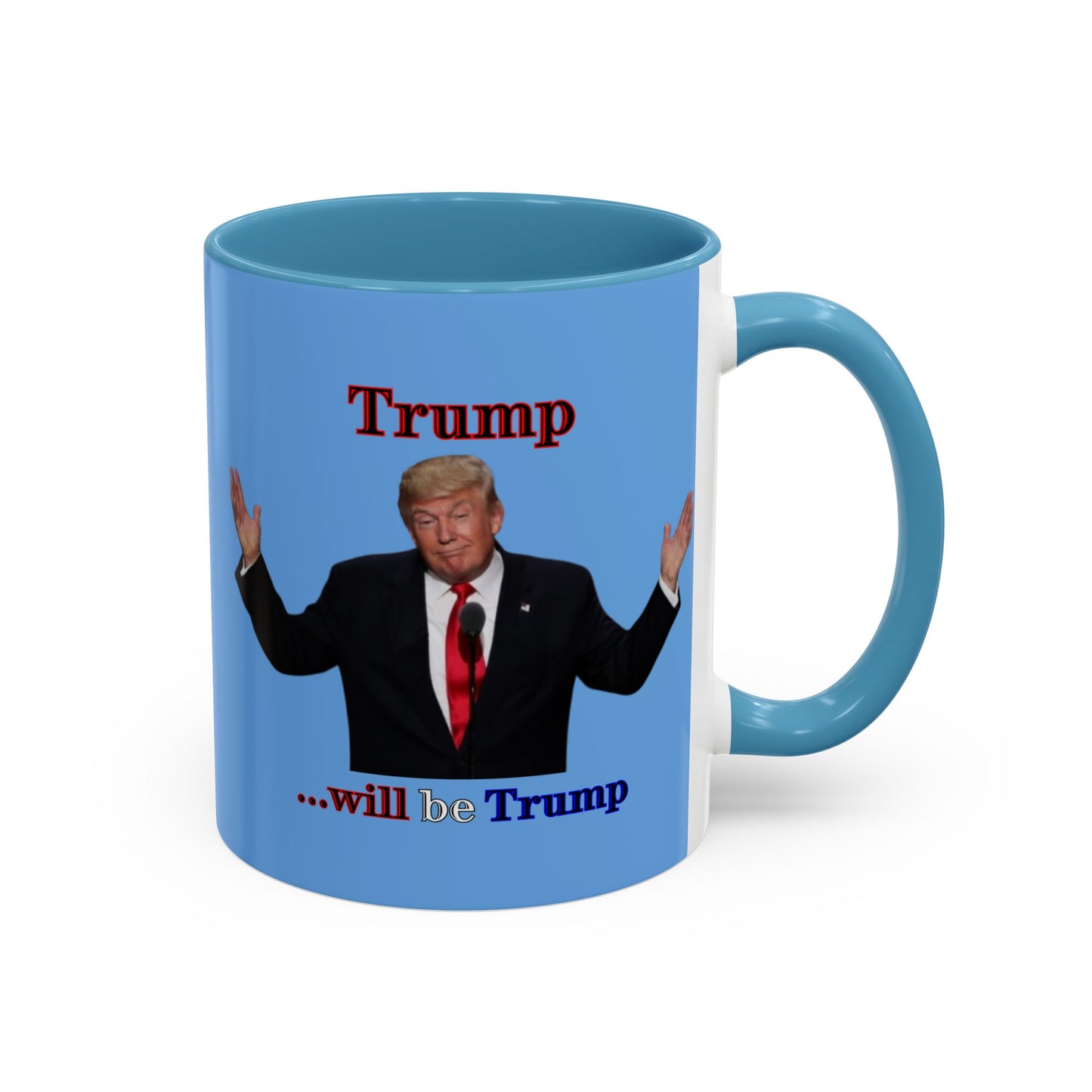 Trump...will be Trump Light Blue Accent Mug by theGreenDragonTavern.shop