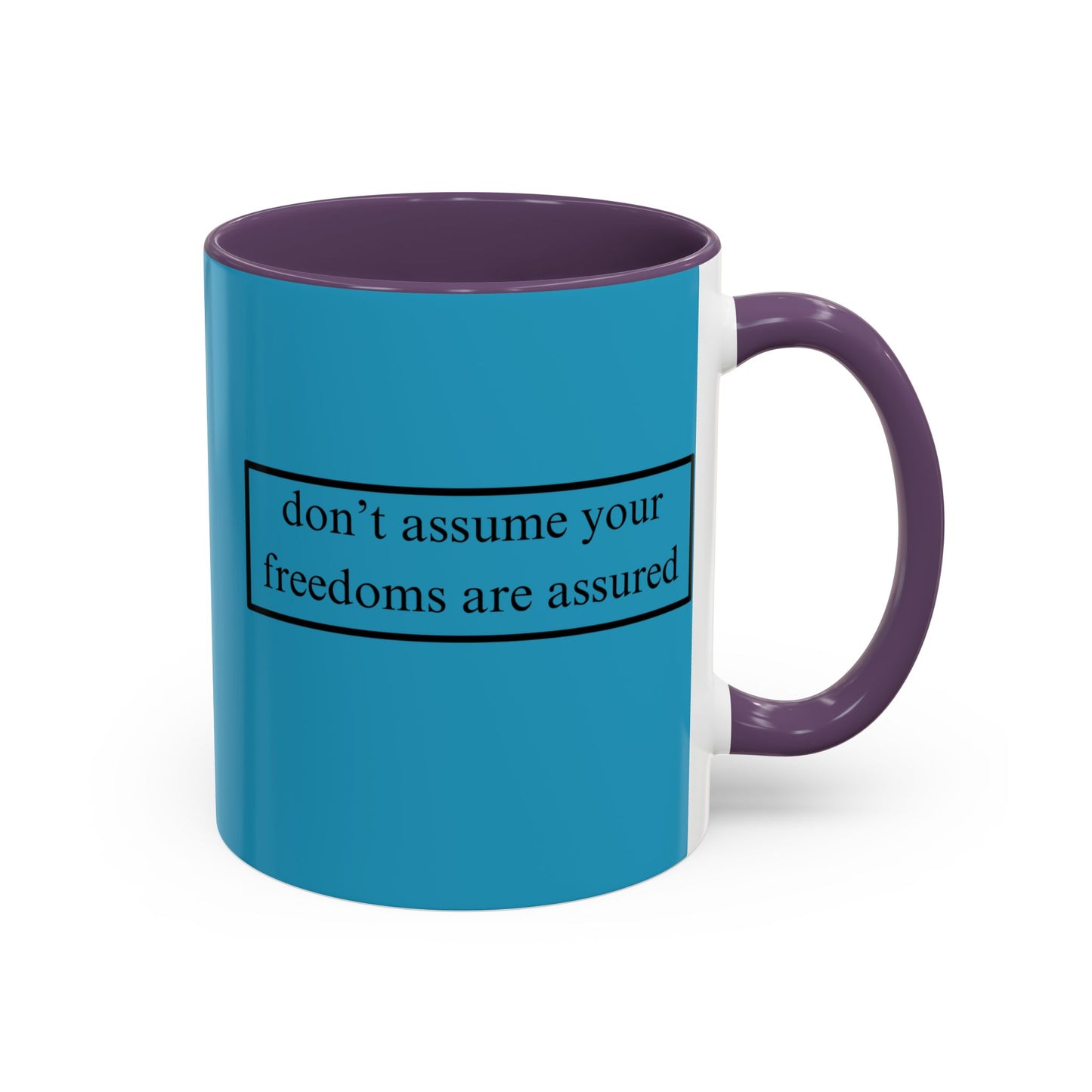 don't assume your freedoms are assured Black font Turquoise Accent Mug by theGreenDragonTavern.shop