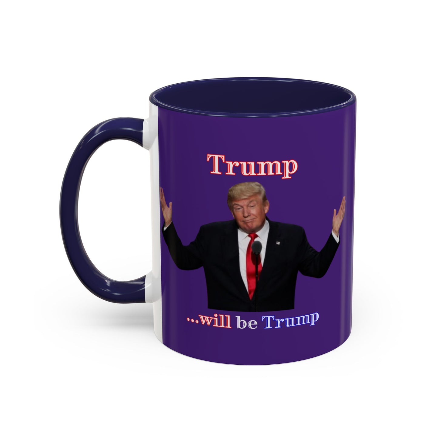 Trump...will be Trump Dark Purple Accent Mug by theGreenDragonTavern.shop