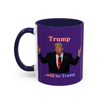 Trump...will be Trump Dark Purple Accent Mug by theGreenDragonTavern.shop