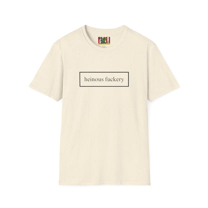 Heinous Fuckery Light colors Unisex T-Shirt by theGreenDragonTavern.shop