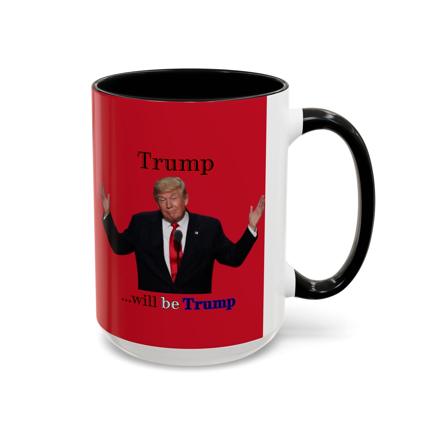 Trump...will be Trump Red Accent Mug by theGreenDragonTavern.shop