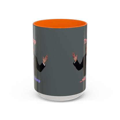 Trump...will be Trump Grey Accent Mug by theGreenDragonTavern.shop
