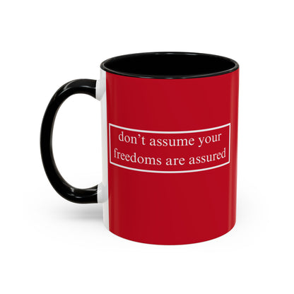 don't assume your freedoms are assured White font Red Accent Mug by theGreenDragonTavern.shop