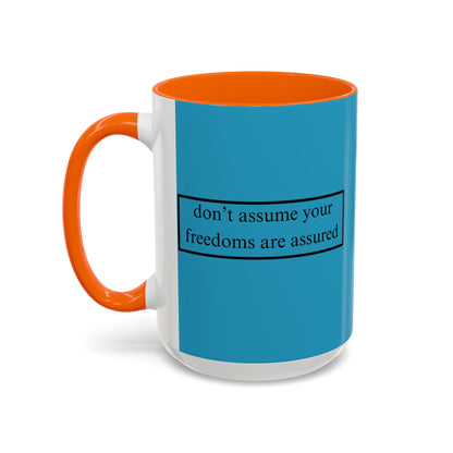 don't assume your freedoms are assured Black font Turquoise Accent Mug by theGreenDragonTavern.shop