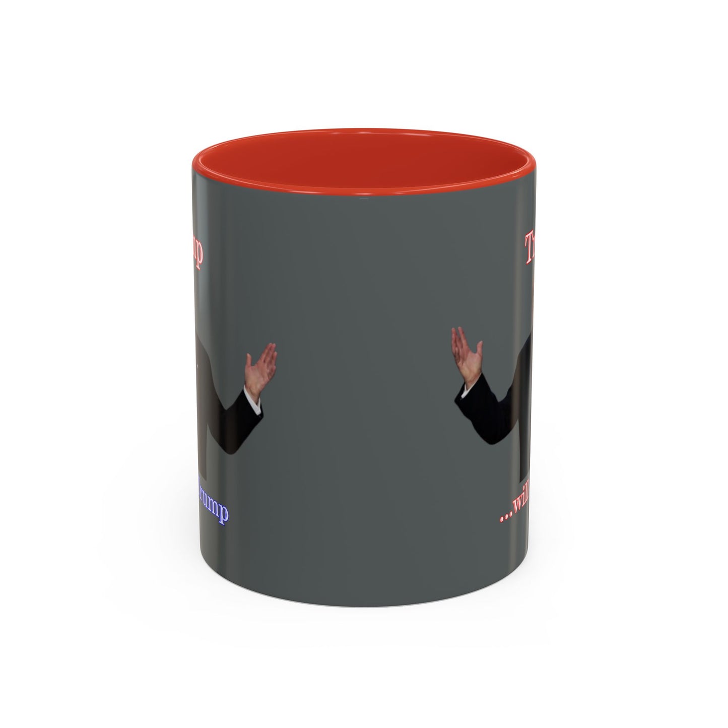 Trump...will be Trump Grey Accent Mug by theGreenDragonTavern.shop