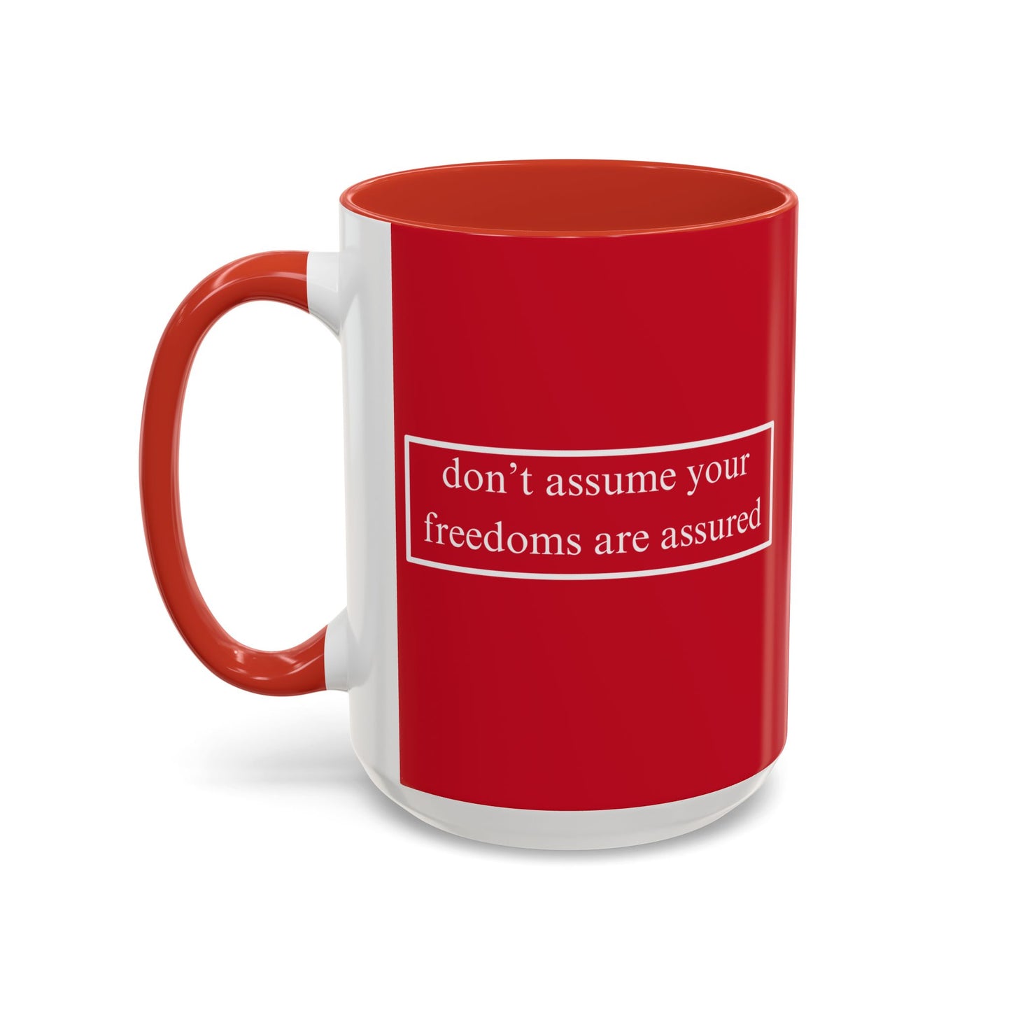 don't assume your freedoms are assured White font Red Accent Mug by theGreenDragonTavern.shop