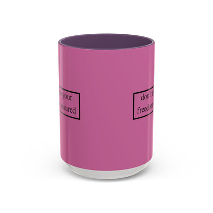don't assume your freedoms are assured Black font Pink Accent Mug by theGreenDragonTavern.shop