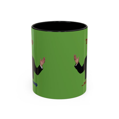 Trump...will be Trump Green Accent Mug by theGreenDragonTavern.shop