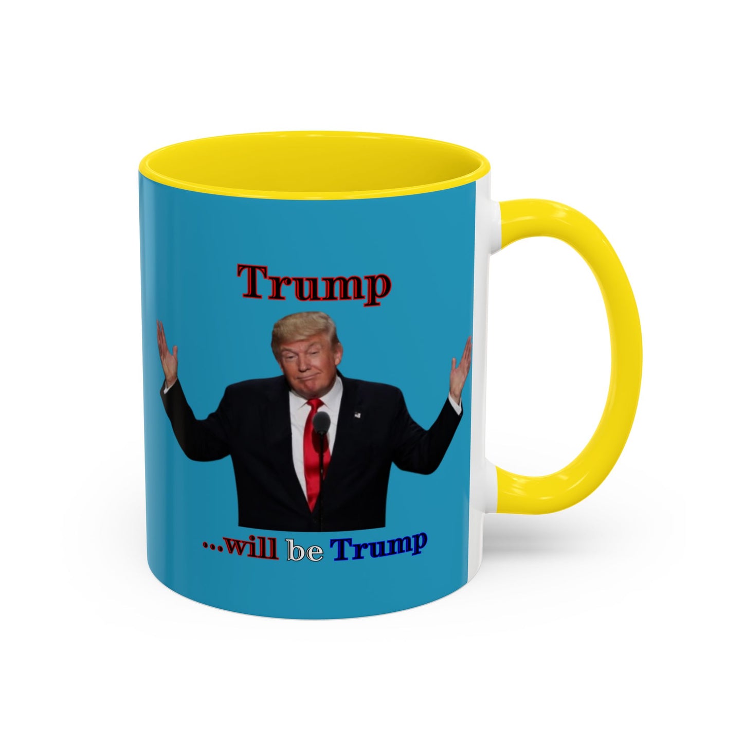 Trump...will be Trump Turquoise Accent Mug by theGreenDragonTavern.shop