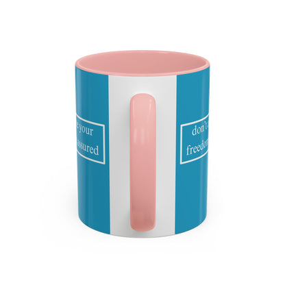 don't assume your freedoms are assured White font Turquoise Accent Mug by theGreenDragonTavern.shop