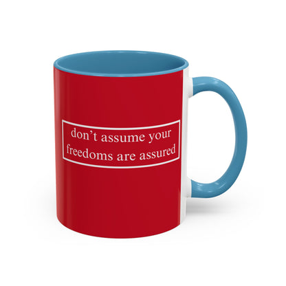 don't assume your freedoms are assured White font Red Accent Mug by theGreenDragonTavern.shop