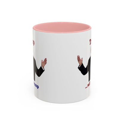 Trump...will be Trump White Accent Mug by theGreenDragonTavern.shop