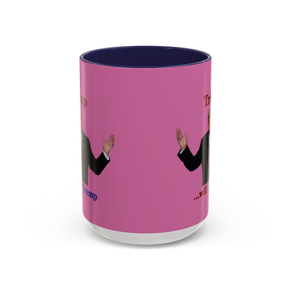 Trump...will be Trump Pink Accent Mug by theGreenDragonTavern.shop