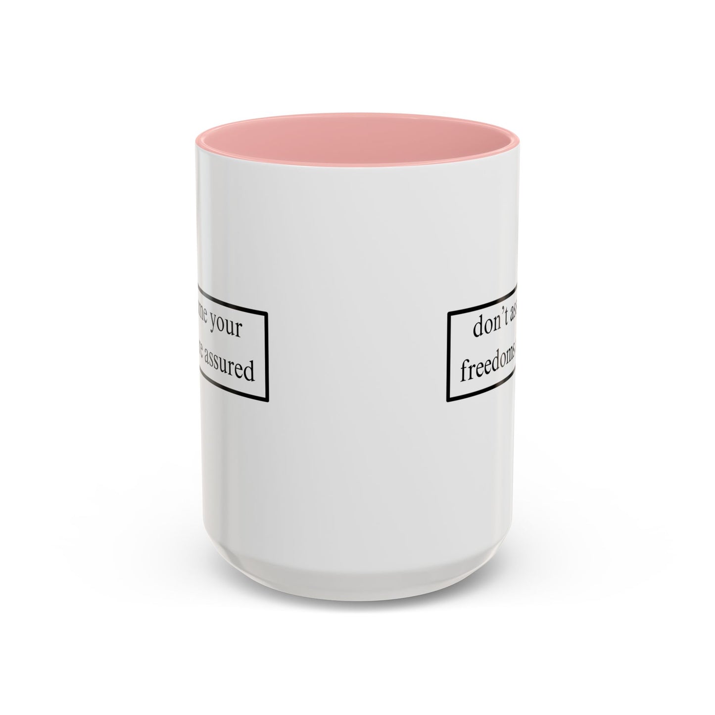 don't assume your freedoms are assured Black font White Accent Mug by theGreenDragonTavern.shop