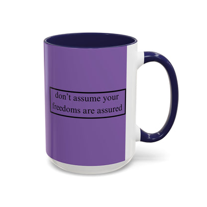 don't assume your freedoms are assured Black font Light Purple Accent Mug by theGreenDragonTavern.shop