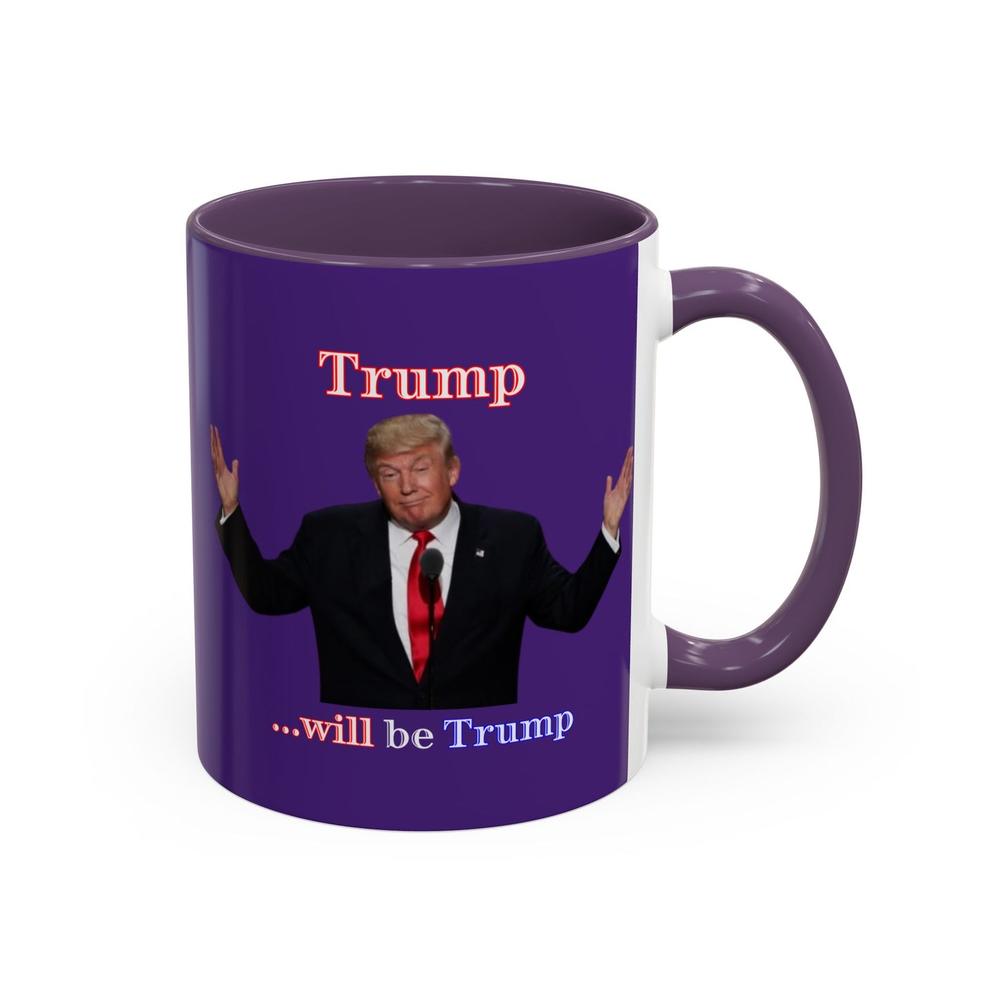 Trump...will be Trump Dark Purple Accent Mug by theGreenDragonTavern.shop