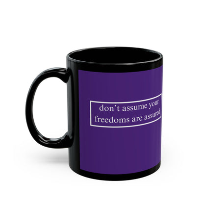 don't assume your freedoms are assured White font Dark Purple Mug by theGreenDragonTavern.shop