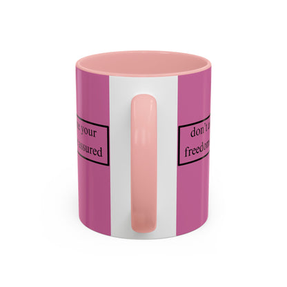don't assume your freedoms are assured Black font Pink Accent Mug by theGreenDragonTavern.shop