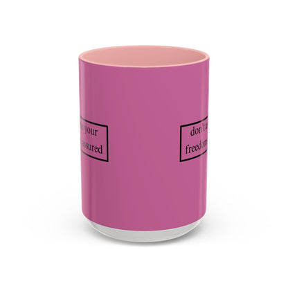 don't assume your freedoms are assured Black font Pink Accent Mug by theGreenDragonTavern.shop