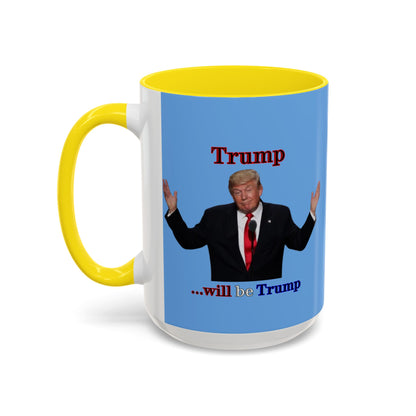Trump...will be Trump Light Blue Accent Mug by theGreenDragonTavern.shop