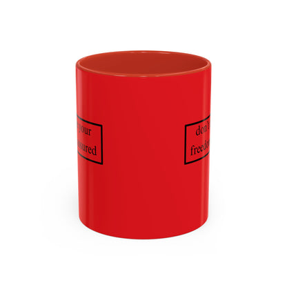 don't assume your freedoms are assured Black font Red Accent Mug by theGreenDragonTavern.shop