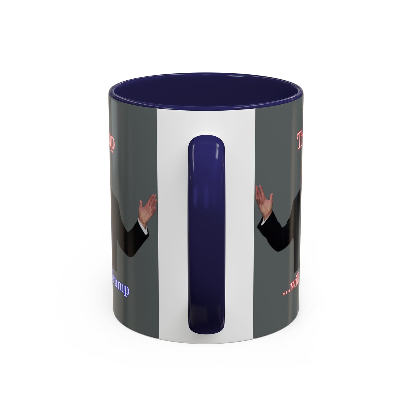 Trump...will be Trump Grey Accent Mug by theGreenDragonTavern.shop