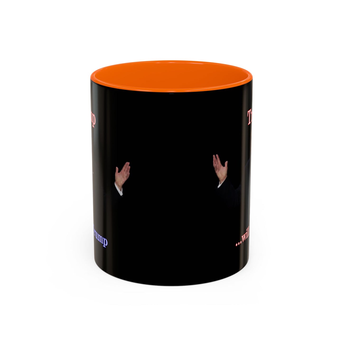 Trump...will be Trump Black Accent Mug by theGreenDragonTavern.shop