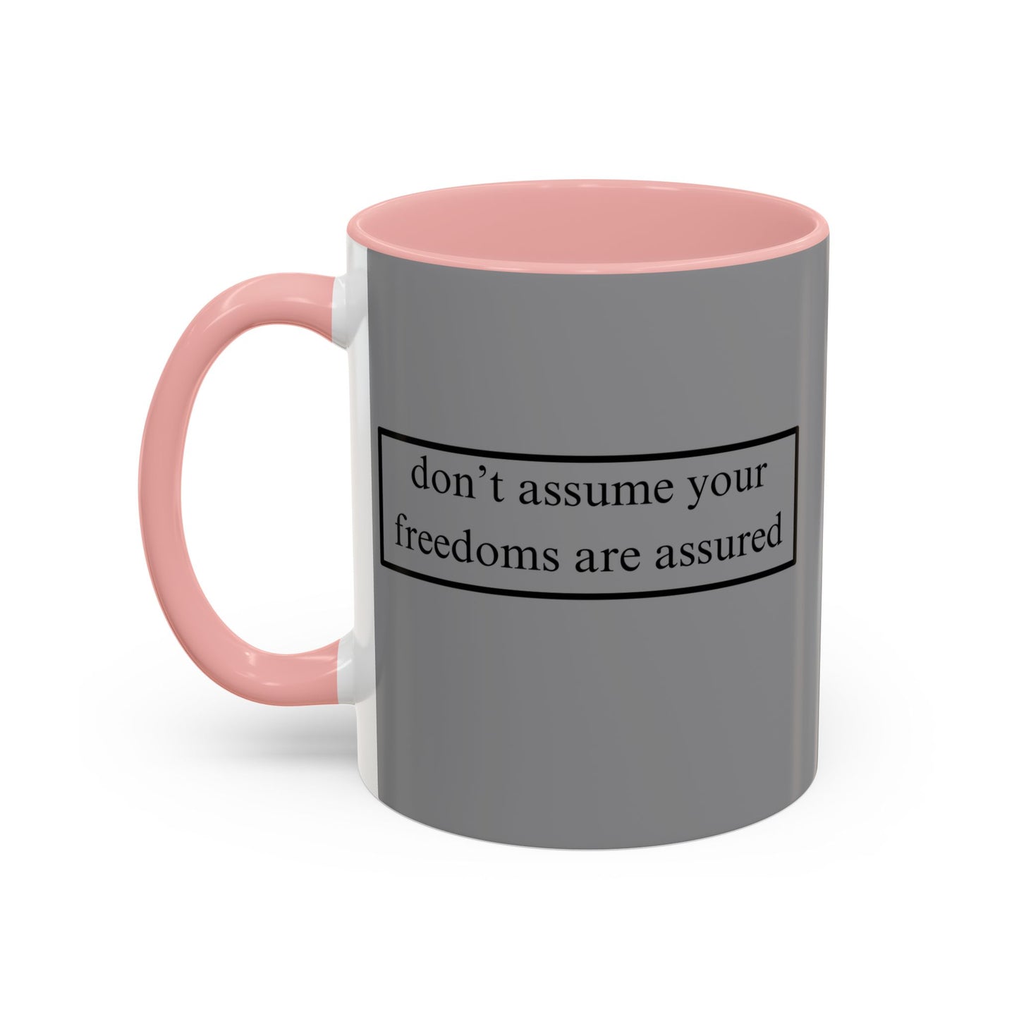 don't assume your freedoms are assured Grey Accent Mug by theGreenDragonTavern.shop