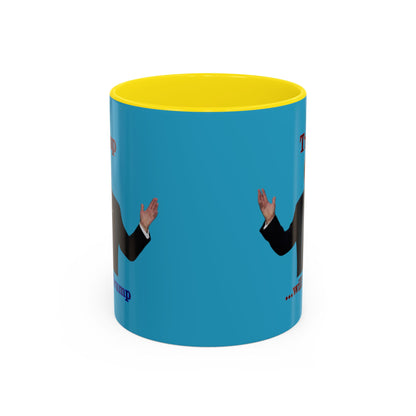 Trump...will be Trump Turquoise Accent Mug by theGreenDragonTavern.shop