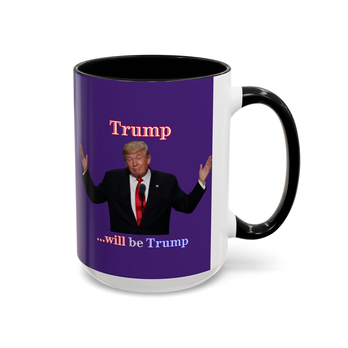 Trump...will be Trump Dark Purple Accent Mug by theGreenDragonTavern.shop