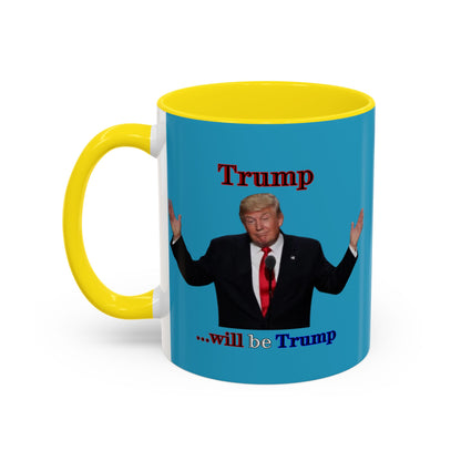 Trump...will be Trump Turquoise Accent Mug by theGreenDragonTavern.shop