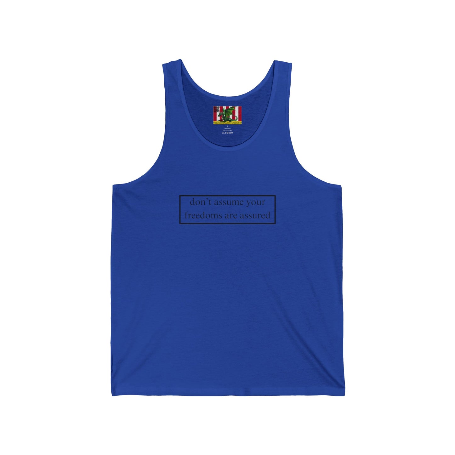 don't assume your freedoms are assured Black font Unisex Jersey Tank Top by theGreenDragonTavern.shop